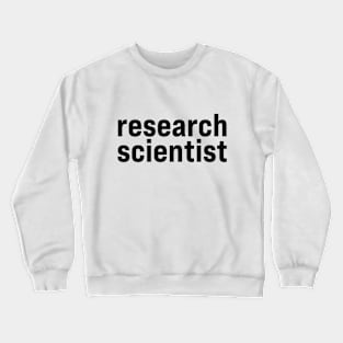 Research Scientist Crewneck Sweatshirt